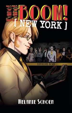 Bang! Bang! BOOM! [NEW YORK]: Volume 2 de Melanie A. Schoen