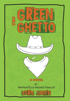 The Green Ghetto de Vern Smith