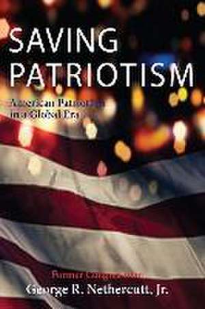 Saving Patriotism de George R Nethercutt