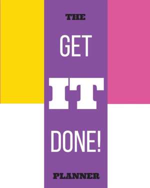 The Get IT Done Planner de Stevii Aisha Mills