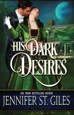 His Dark Desires de Jennifer St. Giles