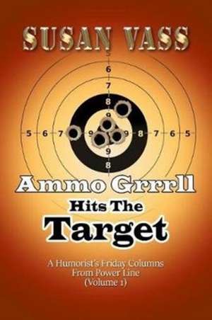 Ammo Grrrll Hits The Target de Susan Vass