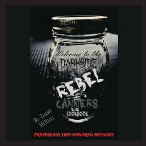 Rebel Canners Cookbook de Tammy McNeill