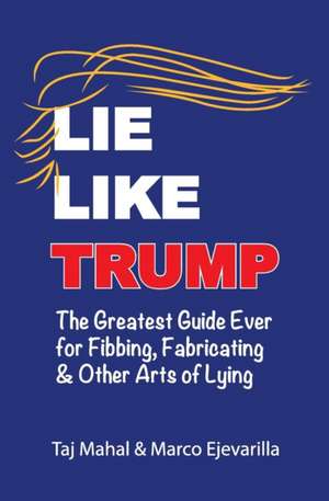 Lie Like Trump de Taj Mahal