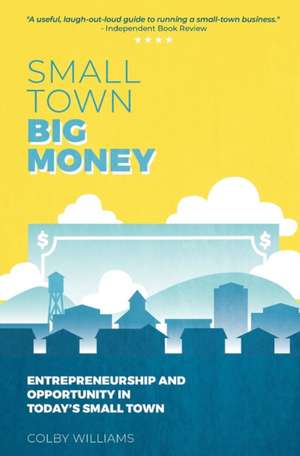 Small Town Big Money de Colby Williams