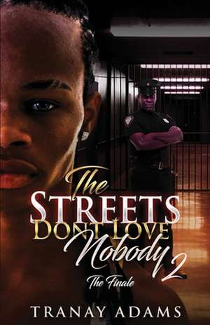 THE STREETS DON'T LOVE NOBODY 2 de Tranay Adams