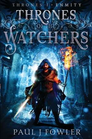 Thrones of the Watchers de Paul J Fowler