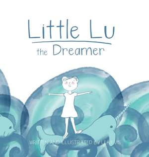 Little Lu the Dreamer de Leah Vis