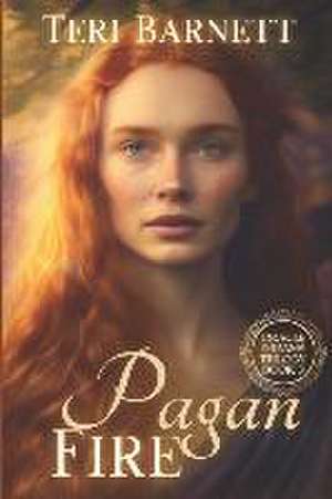 Pagan Fire de Teri Barnett