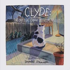 Clyde: The Cat That Came In From The Cold de Daphne Stammer