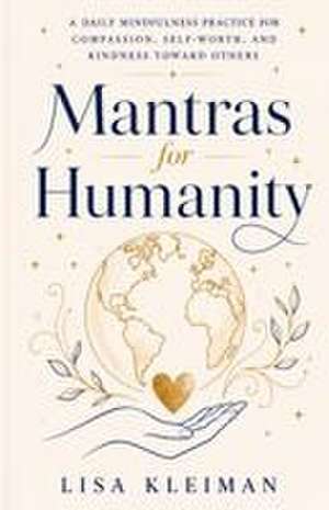 Mantras for Humanity de Lisa Kleiman