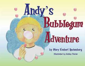 Andy's Bubblegum Adventure de Mary Koeberl Rechenberg