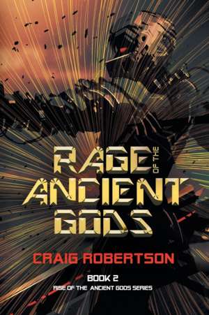 Rage of the Ancient Gods de Craig Robertson