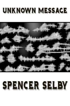 Unknown Message de Spencer Selby