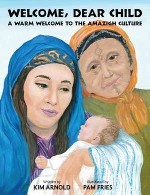 Welcome, Dear Child de Kim Arnold