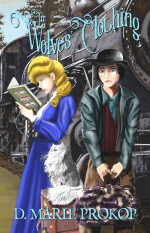 In Wolves' Clothing de D. Marie Prokop