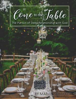 Come to the Table de Marjie Schaefer