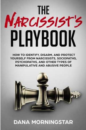 The Narcissist's Playbook de Dana Morningstar