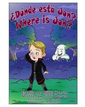 ¿Dónde está Jon? Where is Jon? de Nikki Hansen