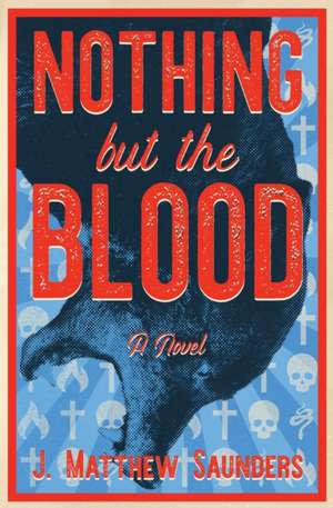 Nothing but the Blood de J. Matthew Saunders