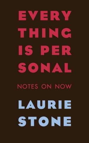 Everything is Personal de Laurie Stone