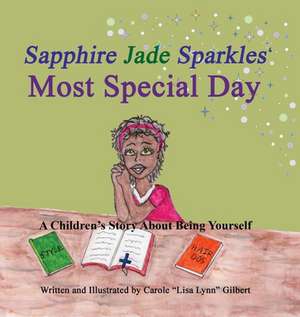 Sapphire Jade Sparkles' Most Special Day de Carole "Lisa Lynn" Gilbert