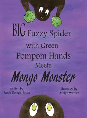 Big Fuzzy Spider with Green Pompom Hands Meets Mongo Monster de Randi Dorsett-Bruce