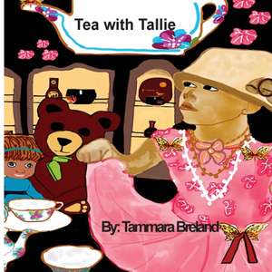 Tea with Tallie de Tammara Breland