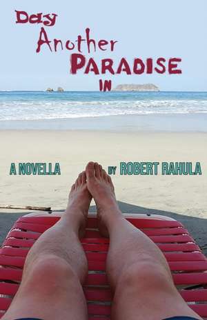 DAY ANOTHER PARADISE IN de Robert Rahula