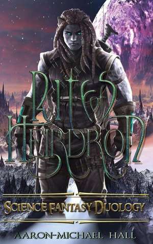 Rites of Heirdron Duology de Aaron-Michael Hall