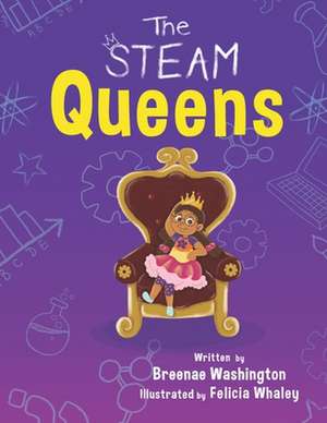 The STEAM Queens de Breenae M. Washington