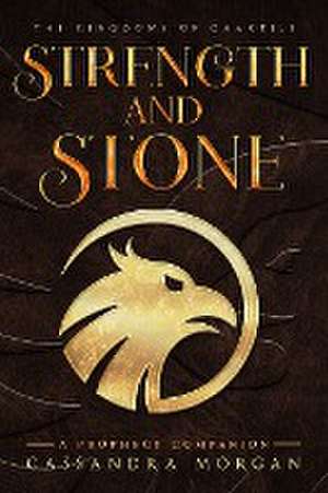 Strength and Stone de Cassandra Morgan