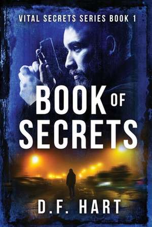 Book Of Secrets de D. F. Hart