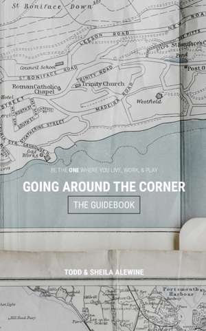 The Guidebook to Going Around The Corner de Sheila K. Alewine