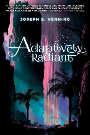 Adaptively Radiant de Joseph E. Henning