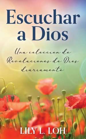 Escuchar a Dios de Lily L. Loh
