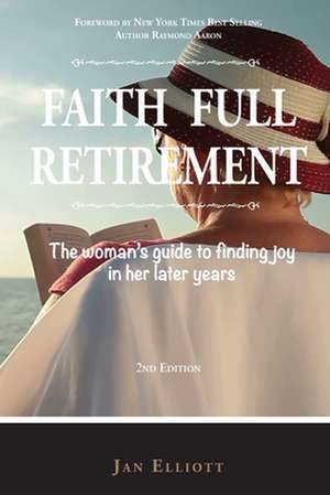 Faith Full Retirement, 2nd Edition de Jan Elliott