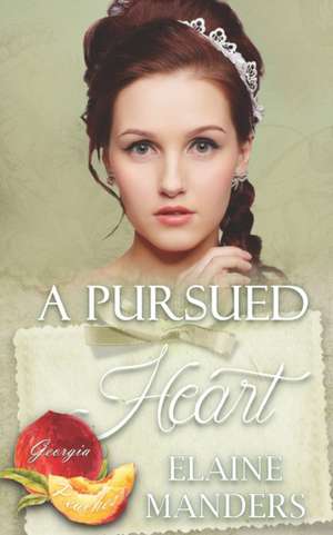 A Pursued Heart de Elaine Manders