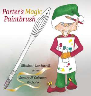 Porter's Magic Paintbrush de Elizabeth Lee Sorrell