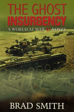 The Ghost Insurgency de Brad Smith