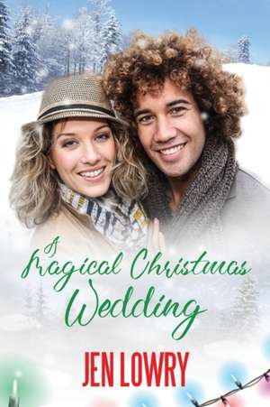 A Magical Christmas Wedding de Jen Lowry