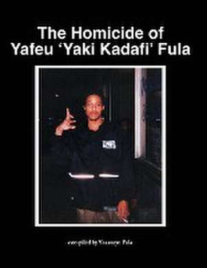 The Homicide of Yafeu 'Yaki Kadafi' Fula