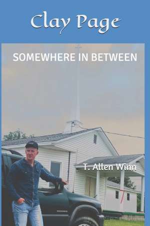 Clay Page: Somewhere In Between de T. Allen Winn