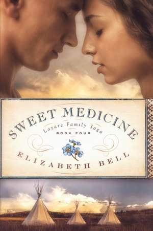 Sweet Medicine de Elizabeth Bell