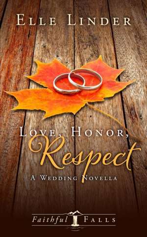 Love, Honor, Respect de Elle Linder