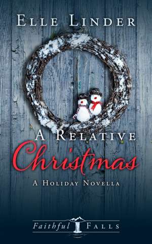 A Relative Christmas de Elle Linder