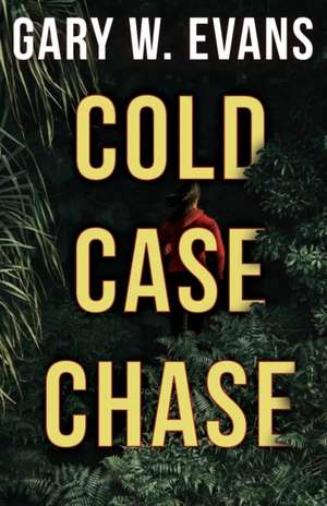 Cold Case Chase de Gary W Evans