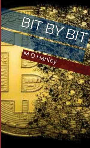 Bit By Bit de Md Hanley