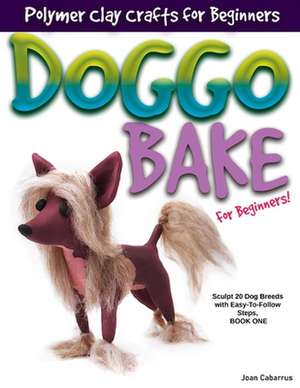 Doggo Bake for Beginners! de Joan Cabarrus