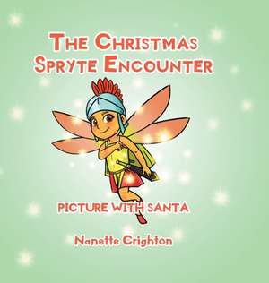 The Christmas Spryte Encounter de Nanette Crighton